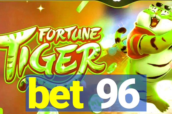 bet 96